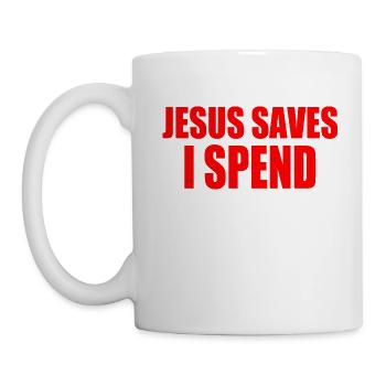 jesus saves i spend - Tasse - Weiß - Links