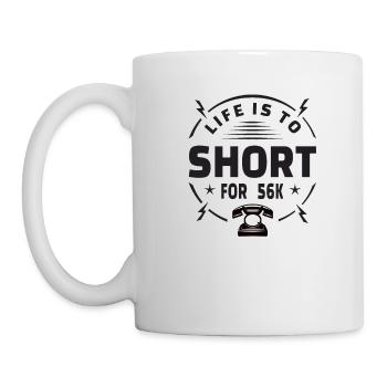 Life is too short for 56k Nerd Gamer Gift - Mug - white - Left