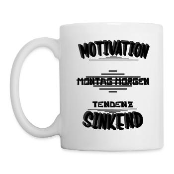 Motivation Montag Morgen, Montag keine Lust, - Tasse - Weiß - Links