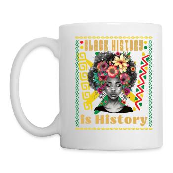 Black history is history, black history month, Afr - Mug - white - Left