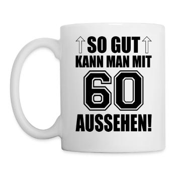 So gut kann man mit 60 aussehen - Tasse - Weiß - Links
