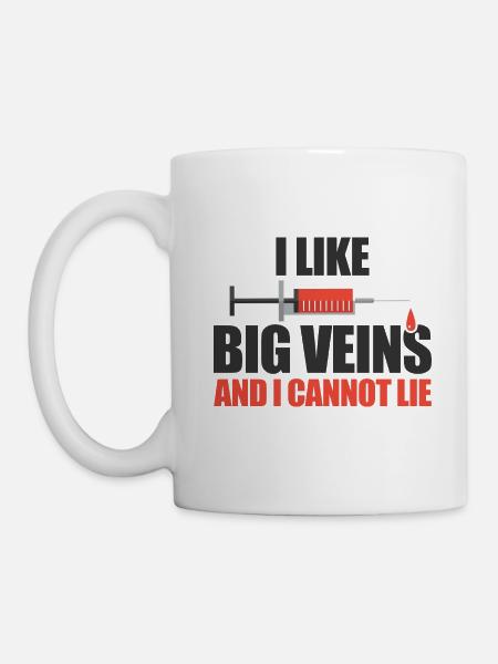 Phlebotomie Ich mag große Venen und ich kann nicht lügen - Tasse - Weiß