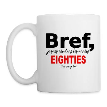 Bref je suis née dans les années eighties t-shirt - Mug blanc - blanc - Gauche