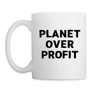 Citation militant écologiste Planet over profit - Mug blanc - blanc - Gauche