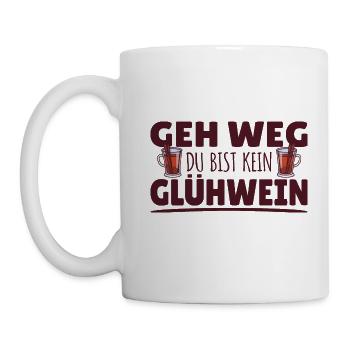 Geh Weg du bist kein Glühwein Spüche Weihnachten - Tasse - Weiß - Links