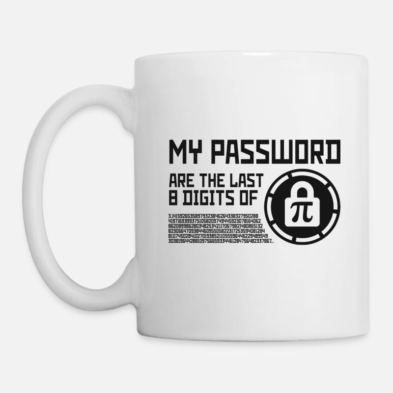 MEIN PASSWORT NACHKOMMASTELLEN PI MATHE GESCHENK - Tasse - Weiß