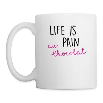 Life is Pain au Chocolat lustiger Spruch Geschenk - Tasse - Weiß - Links