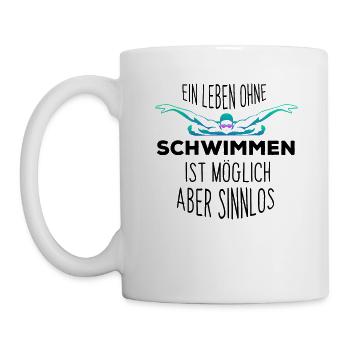 Ein Leben ohne Schwimmen ist möglich Aber sinnlos - Tasse - Weiß - Links