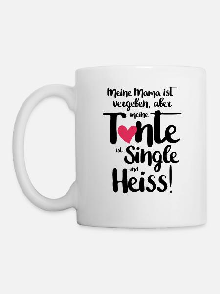Meine Mama ist vergeben aber Tante ist Single und - Tasse - Weiß
