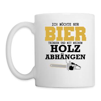 Ich möchte nur Bier trinken und mit Holz Abhängen - Tasse - Weiß - Links