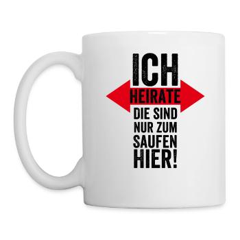 Ich Heirate, Die sind Nur zum Saufen Hier - Heirat - Tasse - Weiß - Links