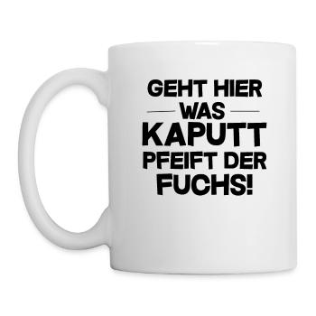 Geht hier was Kaputt, Pfeift der Fuchs Geschenk Ha - Tasse - Weiß - Links