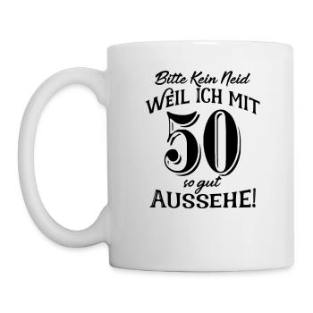 Bitte kein Neid weil Ich mit 50 so gut aussehe - Tasse - Weiß - Links