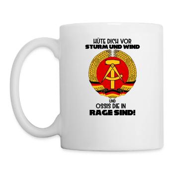 Hüte Dich Vor Sturm Und Wind Und Ossis Die In Rage - Tasse - Weiß - Links