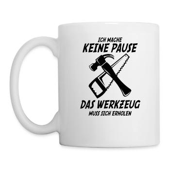 Ich Mache Keine Pause das Werkzeug muss Sich erhol - Tasse - Weiß - Links