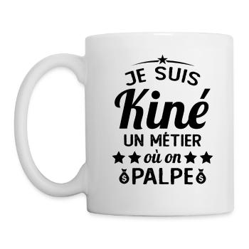 Cadeau Je suis Kiné Humour Citation - Mug blanc - blanc - Gauche