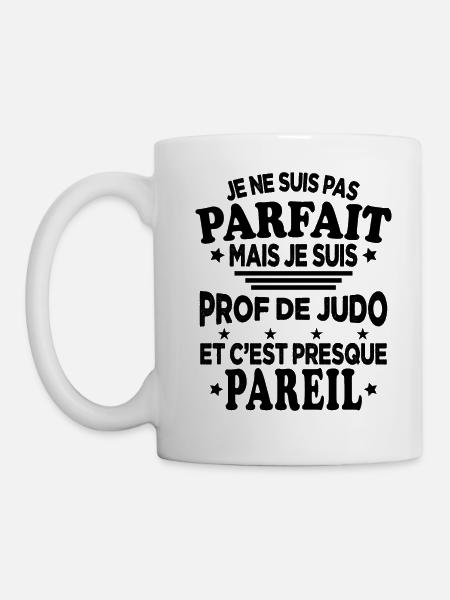 Pas Parfait Je Suis Prof De Judo Cadeau Entraineur - Mug blanc - blanc