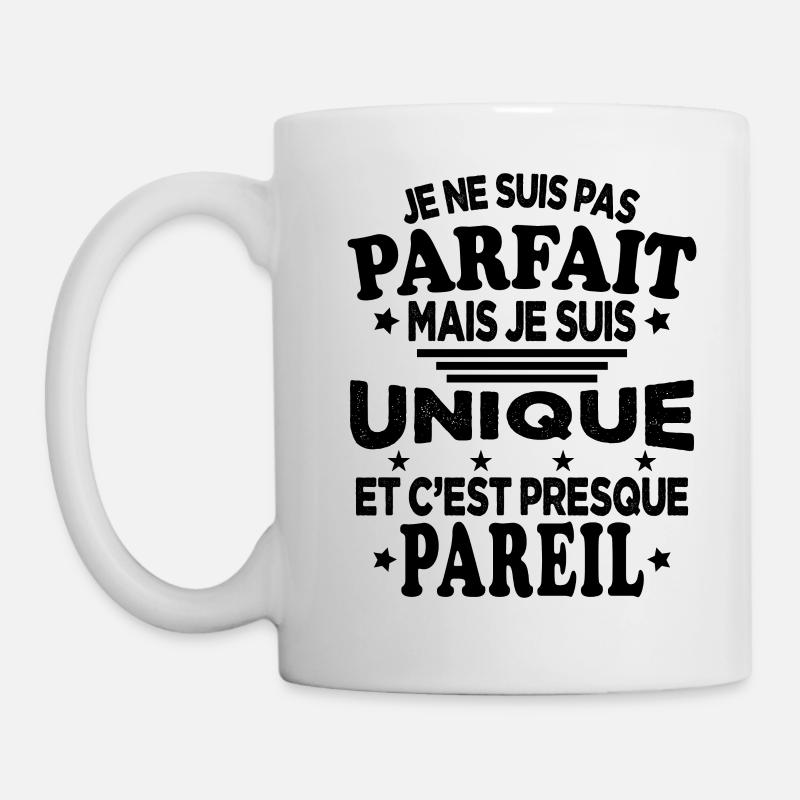 Pas Parfait Je Suis Unique Et C'est Presque Pareil - Mug blanc - blanc