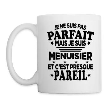 Je ne suis pas parfait mais je suis Menuisier - Mug blanc - blanc - Gauche