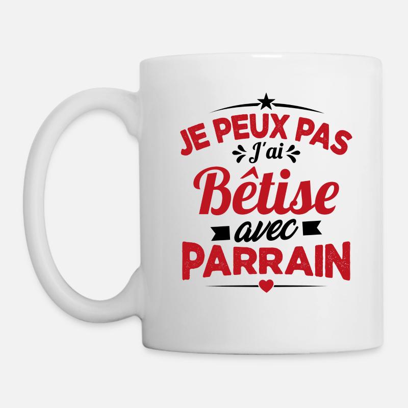 Je peux pas j'ai bêtise avec parrain - Mug blanc - blanc