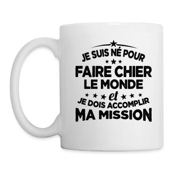 Je suis né pour faire chier le monde - Mug blanc - blanc - Gauche