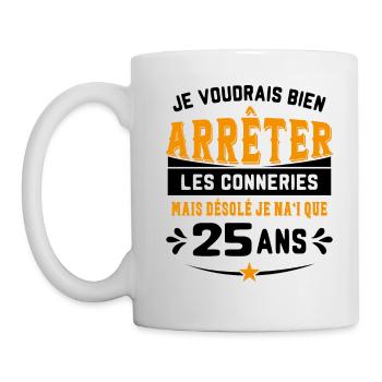 Je Voudrais Bien 25 Ans Humour Cadeau - Mug blanc - blanc - Gauche
