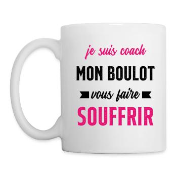 Je suis coach mon boulot vous faire souffrir - Mug blanc - blanc - Gauche