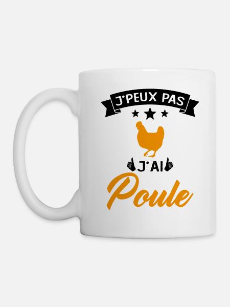 Je Peux Pas J'ai Poule - Mug blanc - blanc