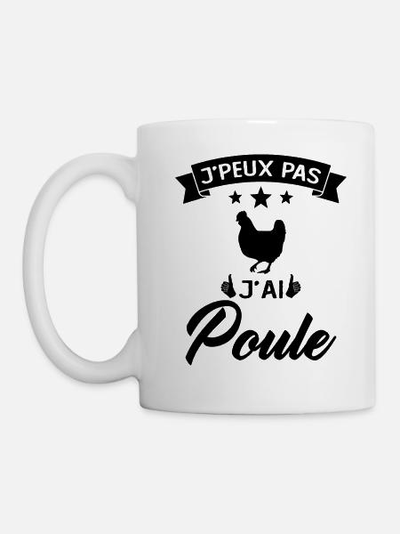 Je Peux Pas J'ai Poule - Mug blanc - blanc