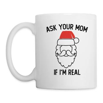 Ask Your Mom If I Am Real Motif for a - Mug - white - Left
