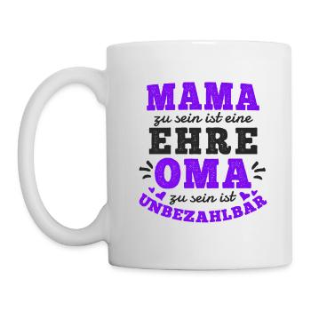 MAMA SEIN IST EINE EHRE OMA SEIN IST UNBEZAHLBAR - Tasse - Weiß - Links