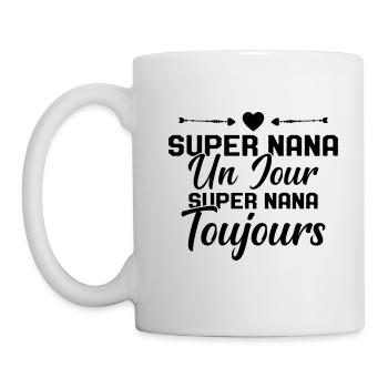 Femme Super Nana Un Jour Super Nana Toujours Nana - Mug blanc - blanc - Gauche