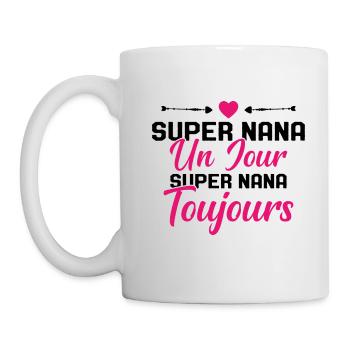 Femme Super Nana Un Jour Super Nana Toujours Nana - Mug blanc - blanc - Gauche