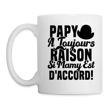 Papy A Toujours Raison Drôle Grand Père Humour - Mug blanc - blanc - Gauche