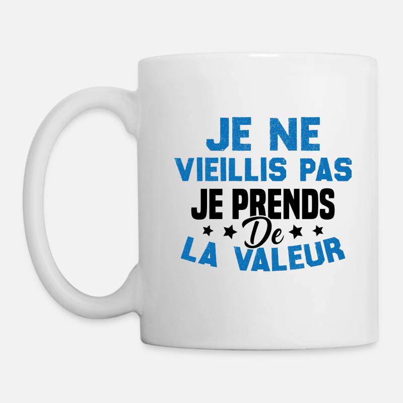Je Ne Vieillis Pas Je Prends De La Valeur Humour - Mug blanc - blanc