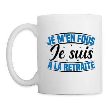 Je m'en Fous Je suis à la Retraite Humour - Mug blanc - blanc - Gauche
