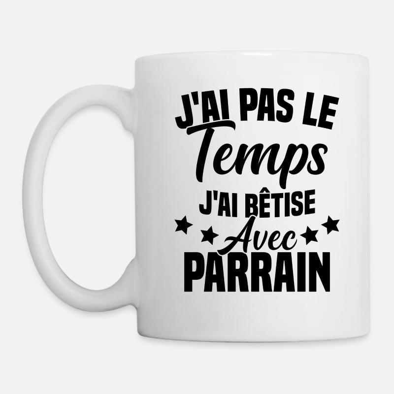 pas le temps j ai bêtise avec parrain - Mug blanc - blanc