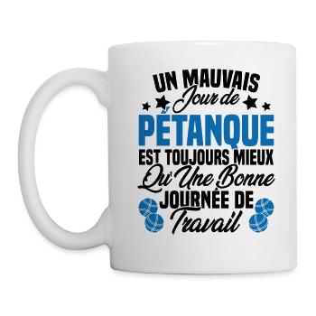 Un mauvais jour de Pétanque est toujours mieux - Mug blanc - blanc - Gauche