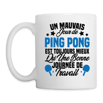 Un mauvais jour de ping pong est toujours mieux - Mug blanc - blanc - Gauche