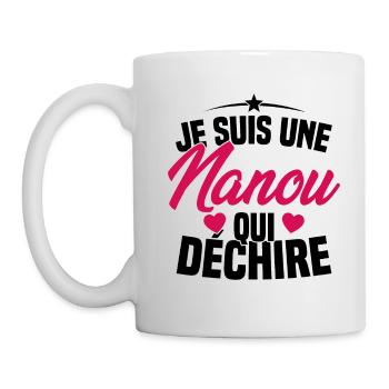 Je suis une Nanou qui Déchire Cadeau Anniversaire - Mug blanc - blanc - Gauche