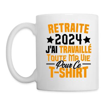 Retraité 2024 j'ai travaillé toute ma vie - Mug blanc - blanc - Gauche