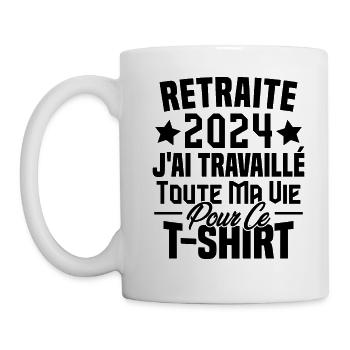 Retraité 2024 j'ai travaillé toute ma vie - Mug blanc - blanc - Gauche