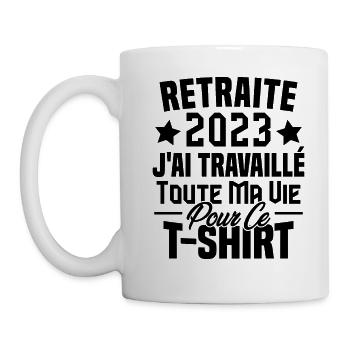 Retraité 2023 j'ai travaillé toute ma vie - Mug blanc - blanc - Gauche