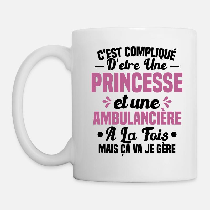 Princesse et Ambulancière Cadeau Humour - Mug blanc - blanc