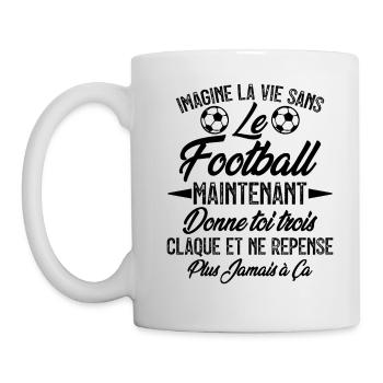 imagine la vie sans le football - humour - Mug blanc - blanc - Gauche