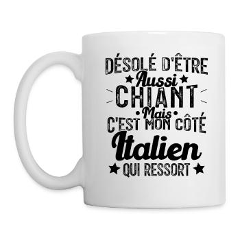 Désolé d'être Chiant c'est mon côté Italien - Mug blanc - blanc - Gauche