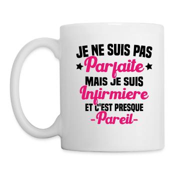 Pas parfaite mais je suis Infirmière Cadeau - Mug blanc - blanc - Gauche