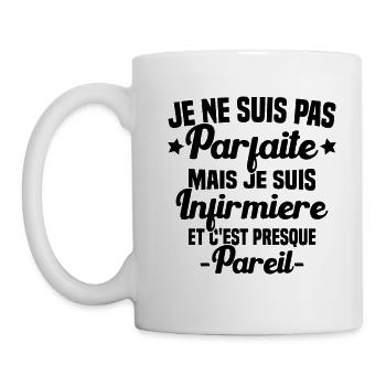Pas parfaite mais je suis Infirmière Cadeau - Mug blanc - blanc - Gauche