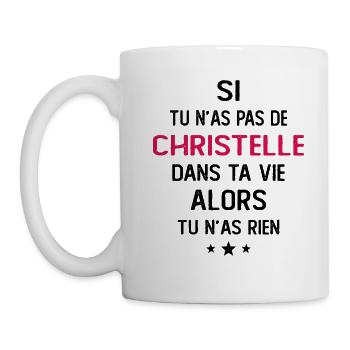 Si Tu N'as Pas De Christelle Dans Ta Vie Alors Tu - Mug blanc - blanc - Gauche