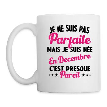 Anniversaire - Pas Parfaite Mais Née en Décembre - Mug blanc - blanc - Gauche